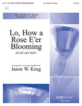 Lo, How a Rose E'er Blooming
