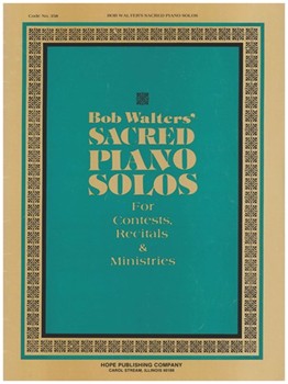 Sacred Piano Solos by - Walters Bob - for Piano (SACRED PIANO SOLOS)