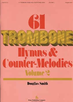 61 Trombone Hymns & Countermelodies by - Smith D - for Trombone Collection (Vol 2)