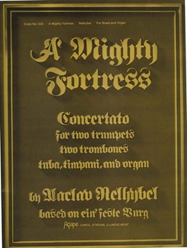 Mighty Fortress by - Nelhybel Vaclav - for Brass Ensemble w/ Organ (MIGHTY FORTRESS A)
