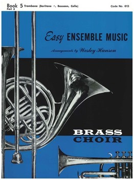 EASY ENSEMBLE MUSIC Book 5 - Part 3 - Trombone Baritone (B.C.) by - Wesley Hanson - for Book 5 - P (EASY ENSEMBLE MUSIC)