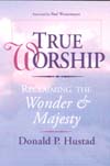 TRUE WORSHIP Book by Hustad Donald for Book (TRUE WORSHIP)