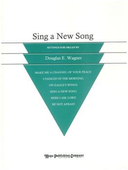 Sing A New Song by - Wagner Douglas E - for Organ (SING A NEW SONG (for)