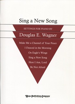 Sing A New Song by - Wagner Douglas E - for Piano (SING A NEW SONG for)