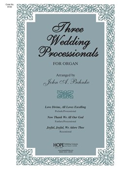 Three Wedding Processionals by - Behnke - for Organ (THREE WEDDING PROCES)