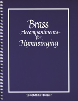 Brass Accompaniments For Hymnsinging by Various - Various - for Brass Hymnal