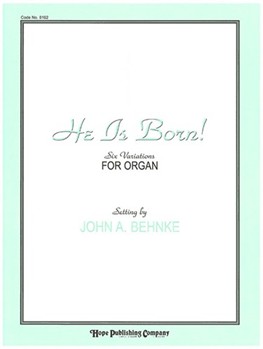 He Is Born by - Behnke John A - for Organ (HE IS BORN!)