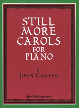 Still More Carols For Piano by - Carter John - for Piano (STILL MORE CAROLS FO)