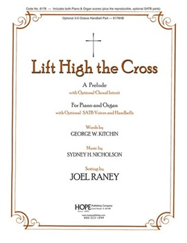 Lift High The Cross by Nicholson Sydney Hugo - Raney Joel - George Kitchin for Piano and Organ (LIFT HIGH THE CROSS)