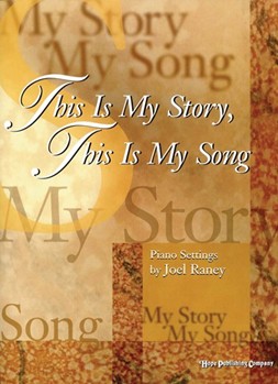 This Is My Story This Is My Song by - Raney Joel - for Piano (THIS IS MY STORY TH)