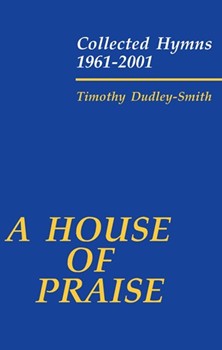 HOUSE OF PRAISE A Hymn Collection by Timothy Dudley-Smith for Hymn Collection (HOUSE OF PRAISE A)