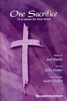 One Sacrifice by Raney Joel John Parker for SATB