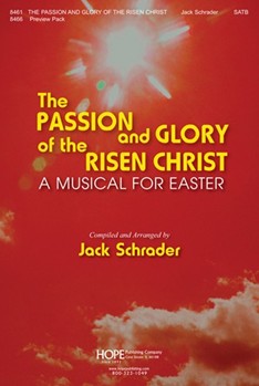 Passion And Glory Of The Risen Christ by - Schrader Jack - for SATB (PASSION AND GLORY OF)