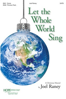 Let The Whole World Sing by Raney Joel Joel Raney for SATB