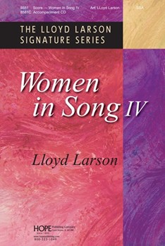 Women In Song 4 by - Larson Lloyd - Lloyd Larson for SSA (WOMEN IN SONG IV)