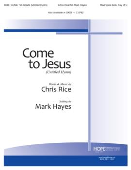 Hope Rice                 Hayes  Come To Jesus (Untitled Hymn) - Medium in C