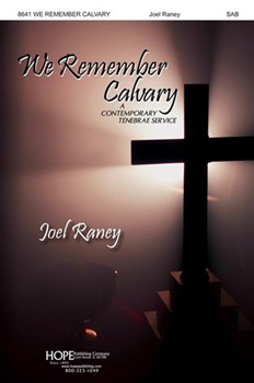 We Remember Calvary by Raney Joel for SAB
