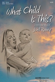 What Child Is This by Raney Joel - Raney Joel - for SATB