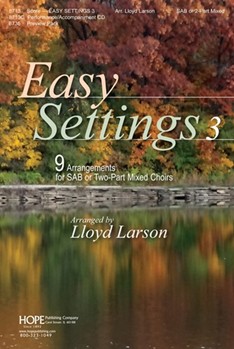 Easy Settings Volume 3 by - Larson Lloyd - for 2-Part or SAB (EASY SETTINGS 3)