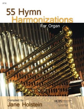 55 HYMN HARMONIZATIONS For Organ by - Holstein Jane - for Organ (55 HYMN HARMONIZATIO)