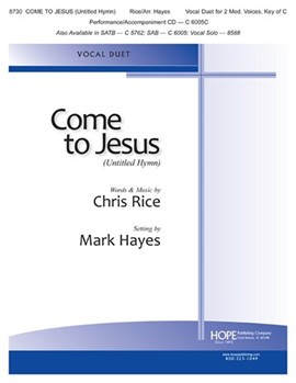 Come to Jesus by Rice Chris - Hayes Mark - for 2 Medium Voices
