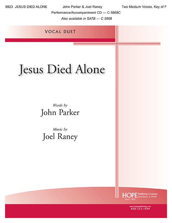 Hope Parker J             Raney J  Jesus Died Alone - 2 Medium Voices