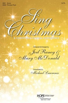 Sing Christmas: A Christmas Choral Experience by Raney and McDonald - McDonald and Raney - for SATB and Piano