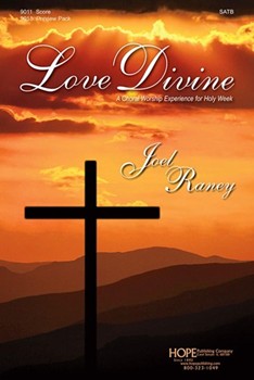 Love Divine by Raney Joel - Raney Joel - for SATB and Piano