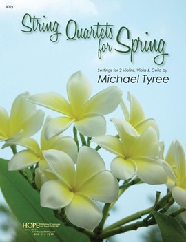String Quartets for Spring by - Tyree Michael - for String Quartet (Palm Sunday | Easter | Thanksgiving)