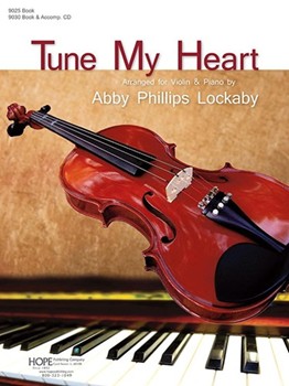 Tune My Heart by - Lockaby Abby - for Violin (Book Only)