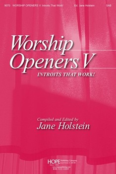Worship Openers 5 - Introits That Work by Various - Holstein Jane - for SAB