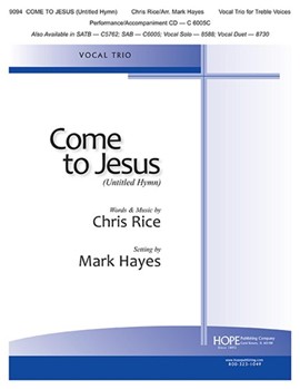 Come to Jesus (Untitled Hymn) - Vocal Trio (3 Treble Voices - Key of C)