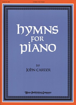 Hymns For Piano by - Carter John - for Piano (HYMNS FOR PIANO)
