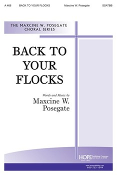 BACK TO YOUR FLOCKS SSATBB by Posegate Maxcine W Maxcine Posegate for SATB