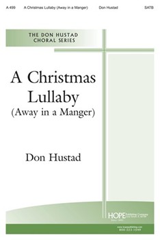 Christmas Lullaby by Hustad Donald for SATB