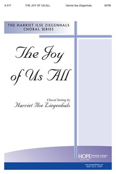 JOY OF US ALL! THE SATB by Ziegenhals Harriet for SATB