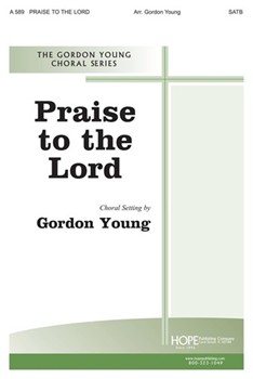 PRAISE TO THE LORD SATB by - Young Gordon - for SATB (PRAISE TO THE LORD)