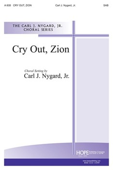 Cry Out Zion by Nygard Jr Carl J for SAB and Piano