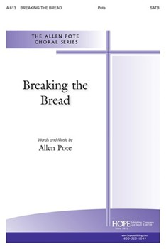 Breaking The Bread by Pote Allen for SATB