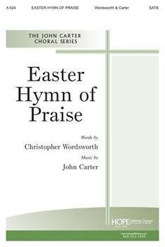 Easter Hymn Of Praise by Carter J for SATB