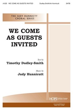 We Come As Guests Invited by Hunnicutt Judy Timothy Dudley-Smith for SATB