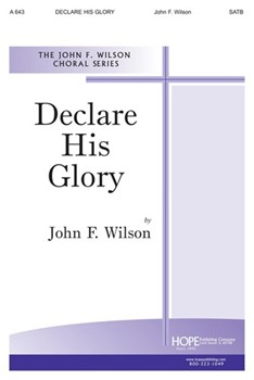 Declare His Glory by Wilson John - Wilson John - for SATB
