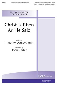 CHRIST IS RISEN AS HE SAID 2-Part by Carter John Timothy Dudley-Smith for 2-Part