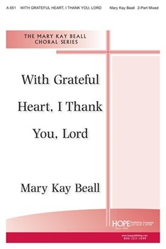 With Grateful Heart I Thank You Lord by Beall for 2-Part