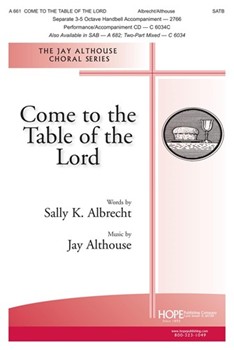 Come To The Table Of The Lord by Althouse Jay Sally Albrecht for SATB