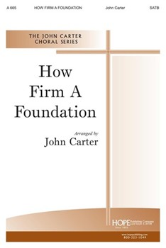 How Firm A Foundation by - Carter John - for SATB (HOW FIRM A FOUNDATIO)