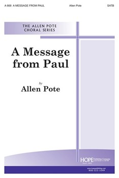 MESSAGE FROM PAUL A SATB by Pote Allen for SATB