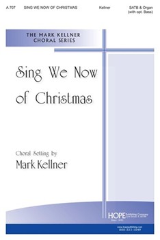 SING WE NOW OF CHRISTMAS SATB w/opt. Brass & Perc. by - Mark Kellner - for SATB (SING WE NOW OF CHRIS)