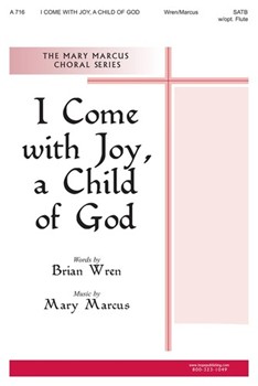 I Come With Joy by Marcus Mary Brian Wren for SATB