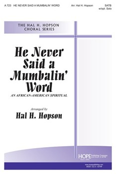 He Never Said A Mumbalin' Word by - Hopson Hal H - for SATB (HE NEVER SAID A MUMB)